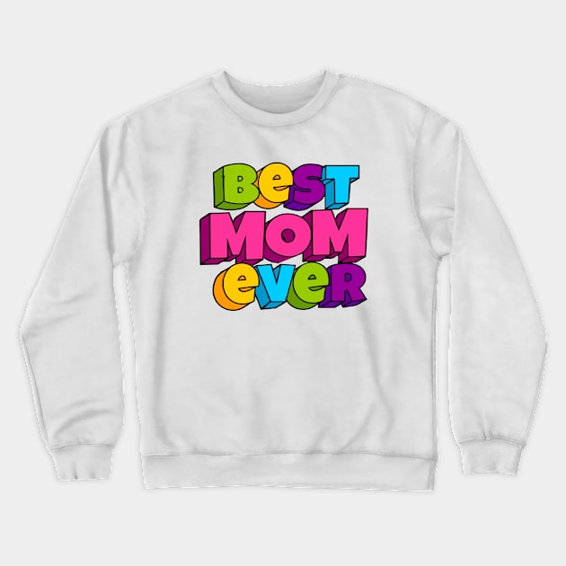 Best Mom Ever Crewneck Sweatshirt by jobieh shop